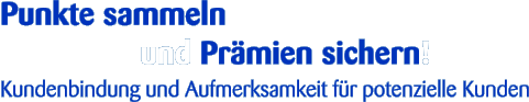 Punkte sammeln und Prmien sichern!